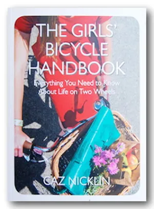 Caz Nicklin - The Girls' Bicycle Handbook (2nd Hand Flexibound)