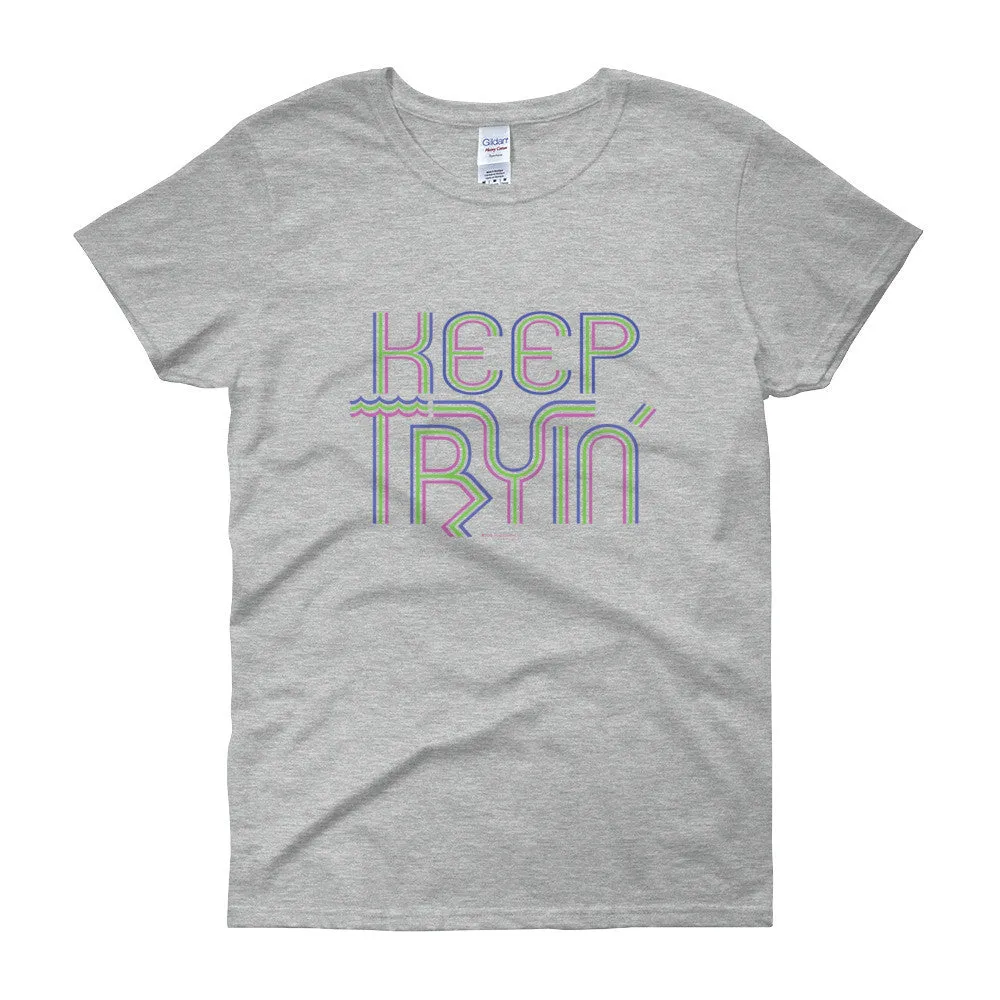 Keep Tryin' Fitted T-Shirt