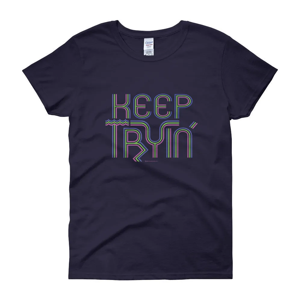Keep Tryin' Fitted T-Shirt