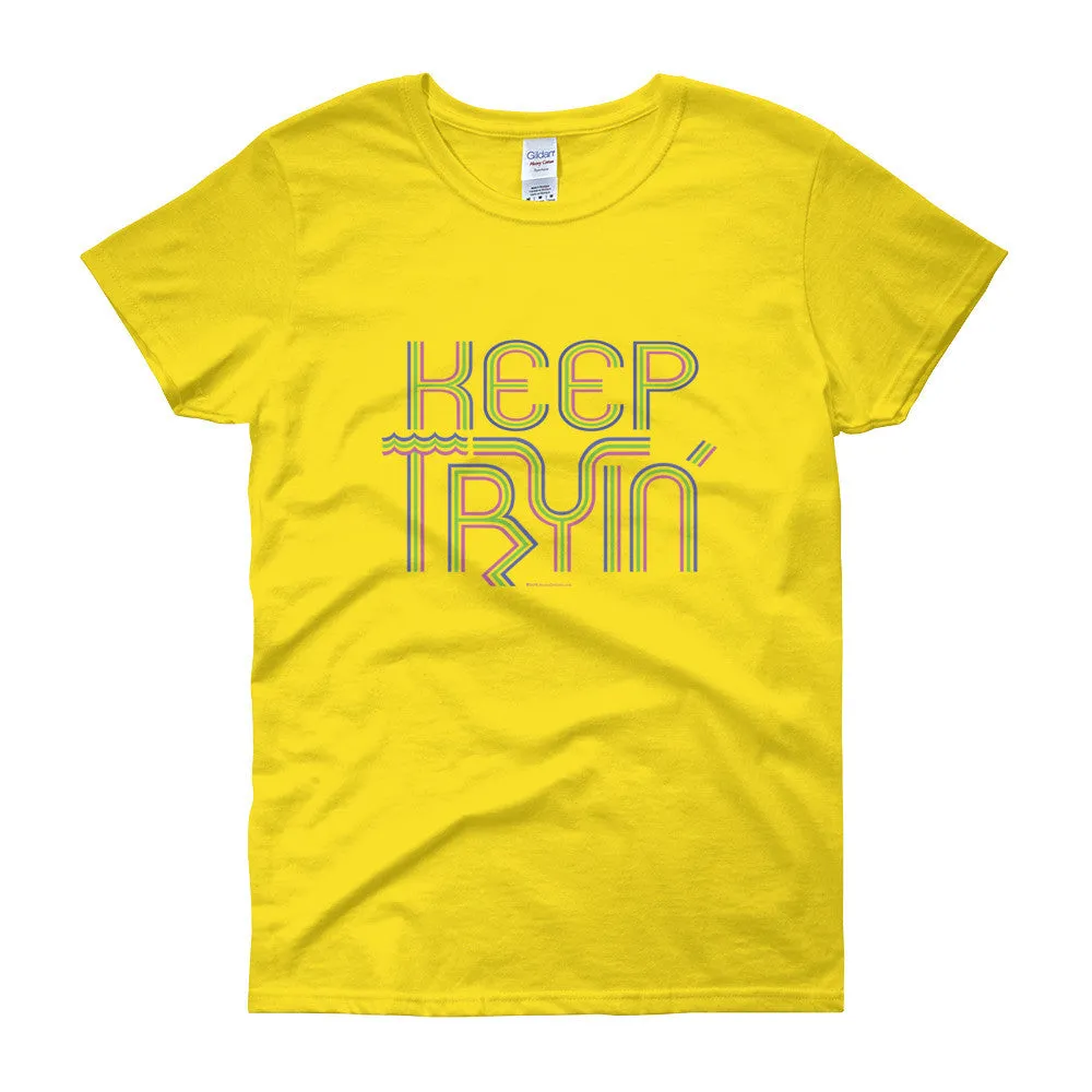 Keep Tryin' Fitted T-Shirt