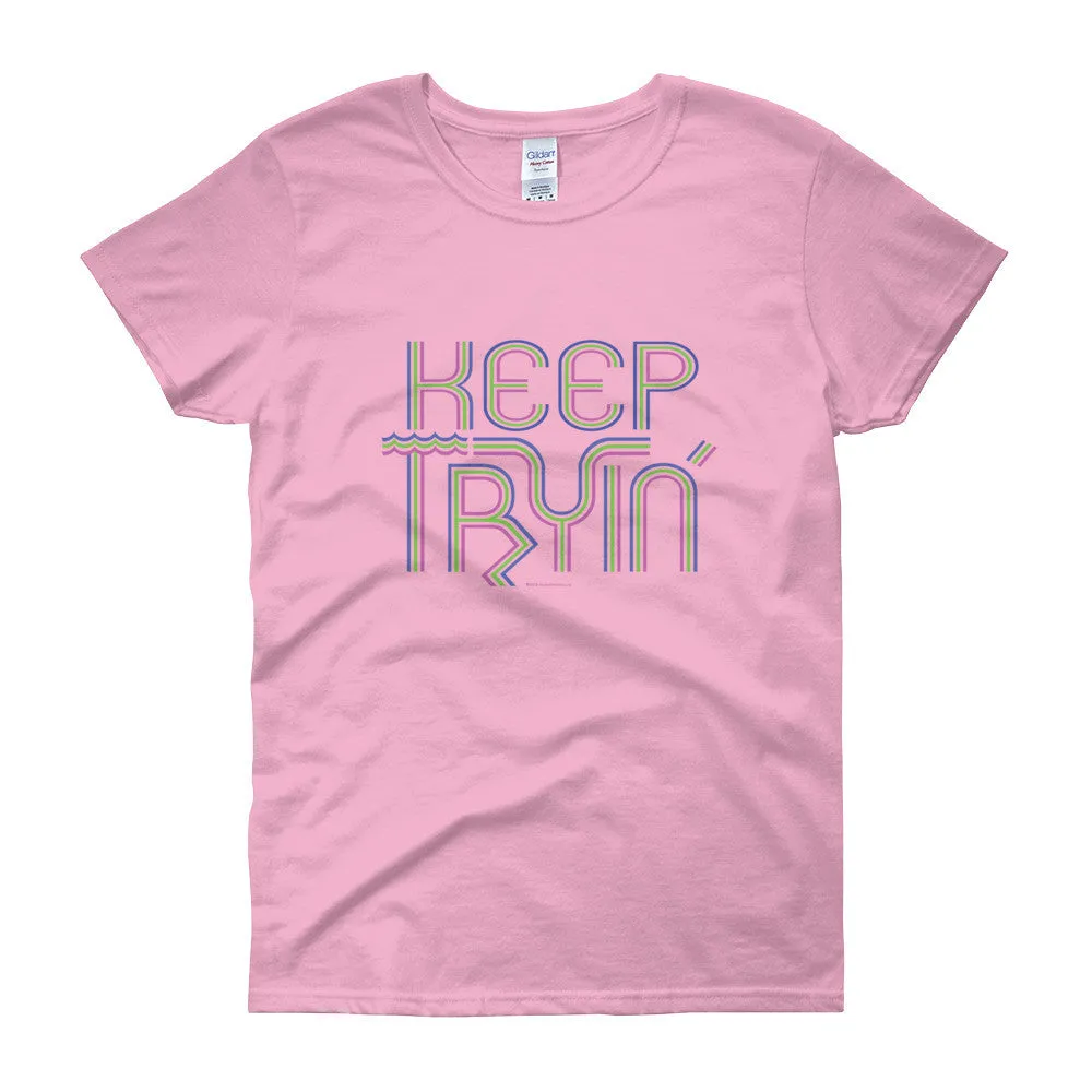 Keep Tryin' Fitted T-Shirt