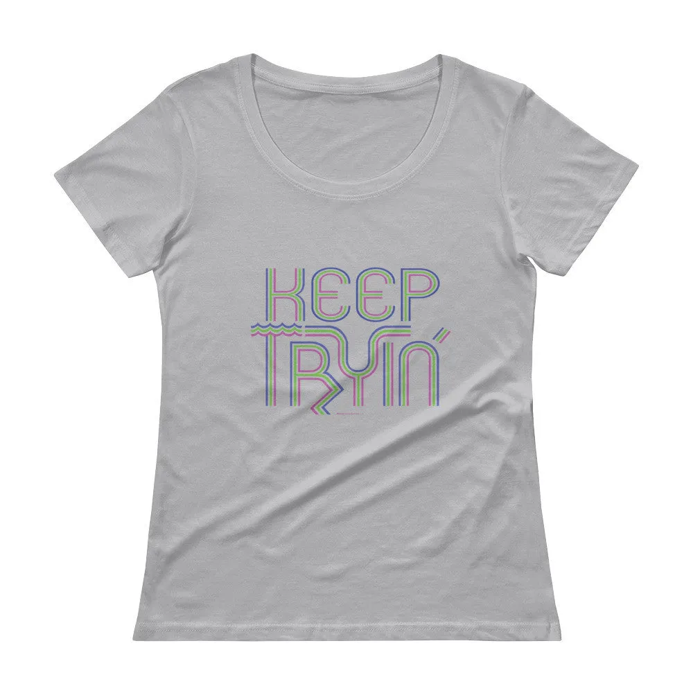 Keep Tryin' Scoop Neck T-Shirt
