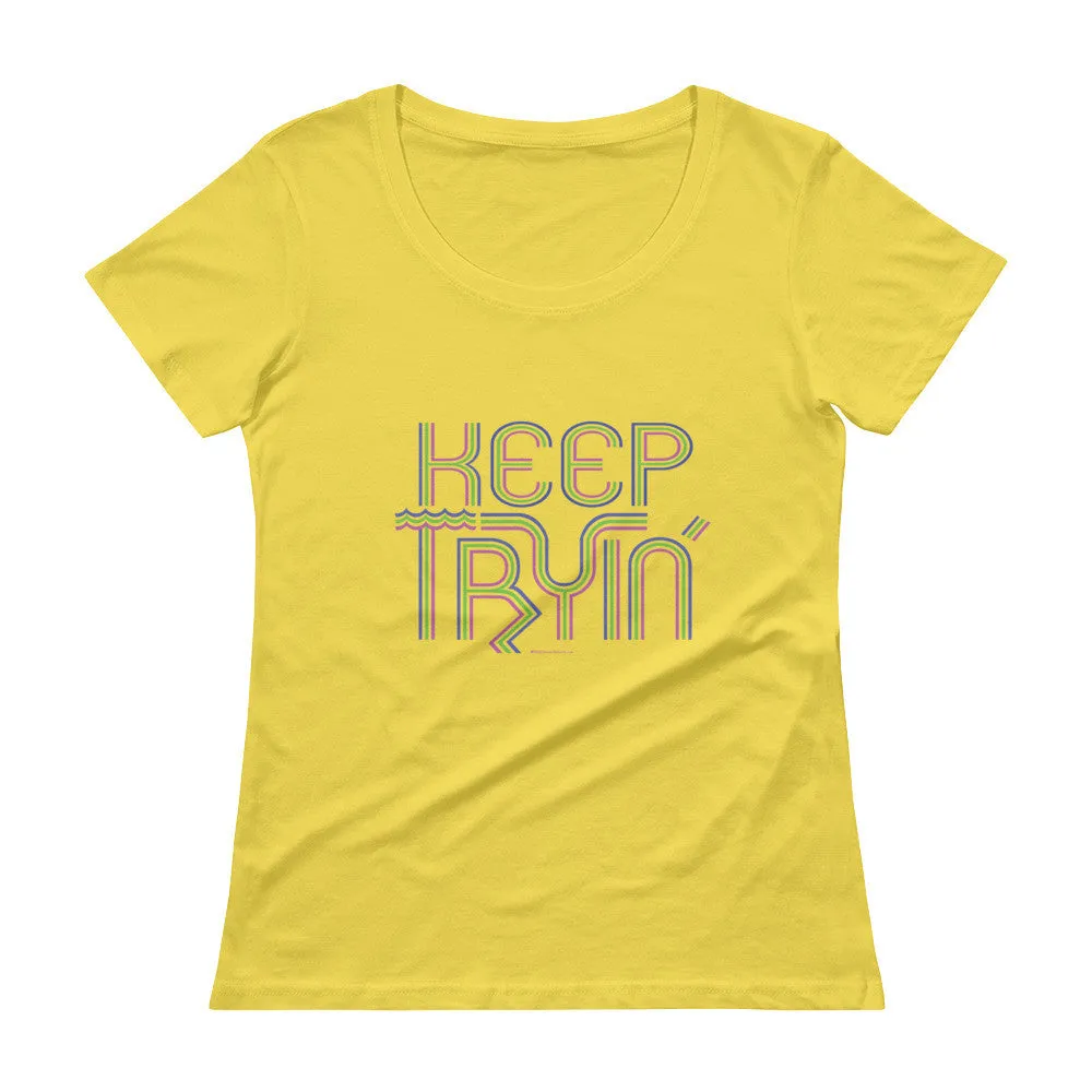 Keep Tryin' Scoop Neck T-Shirt