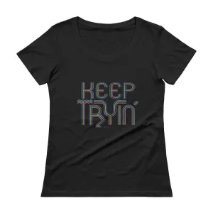 Keep Tryin' Scoop Neck T-Shirt