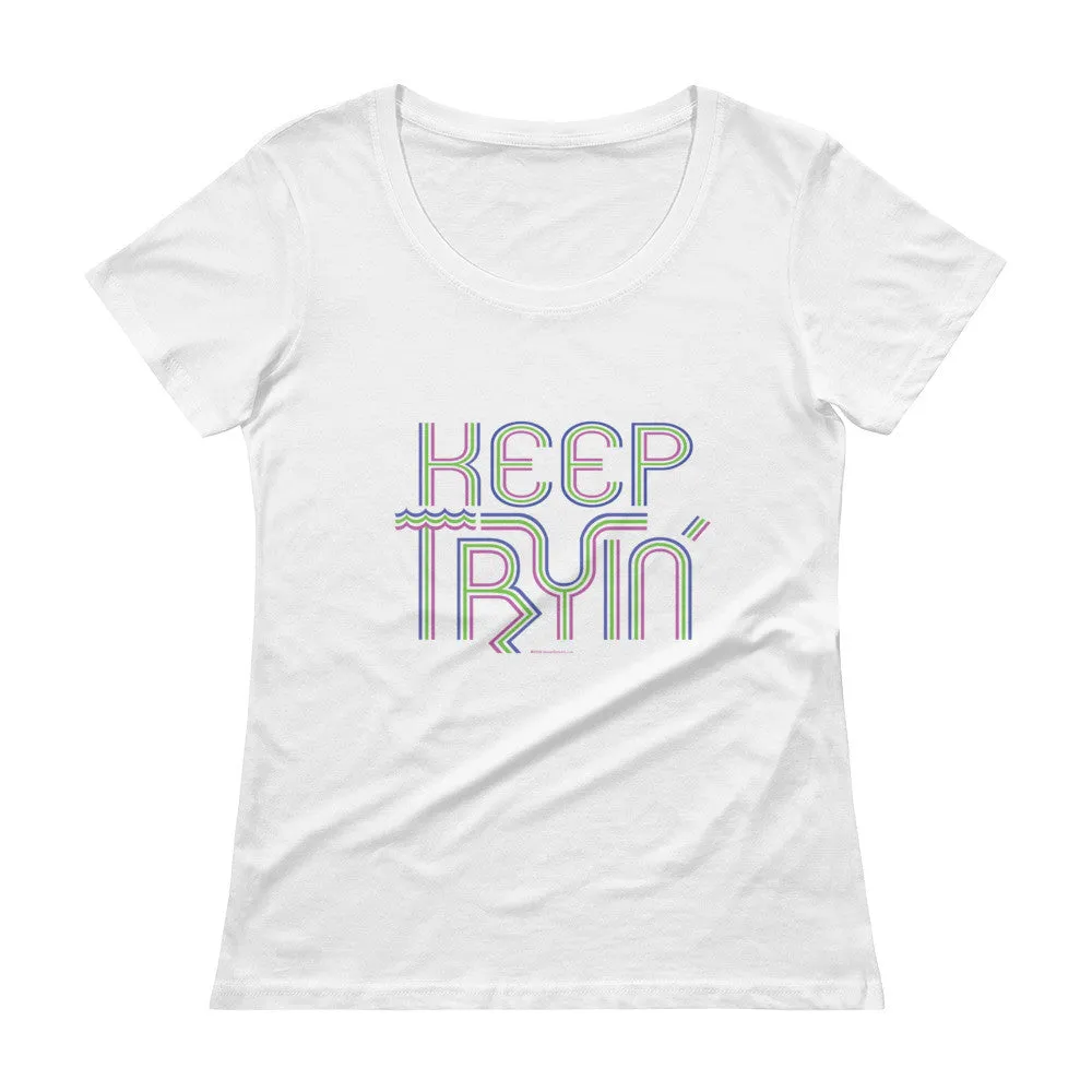 Keep Tryin' Scoop Neck T-Shirt